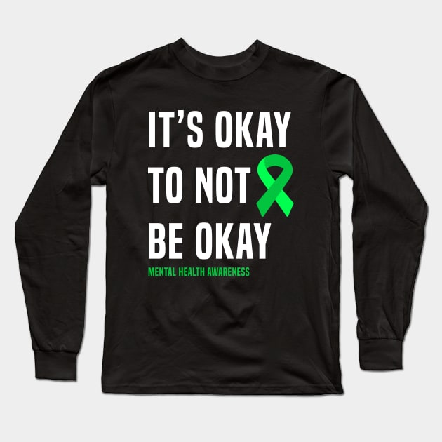 It's Okay To Not Be Okay Long Sleeve T-Shirt by Color Fluffy